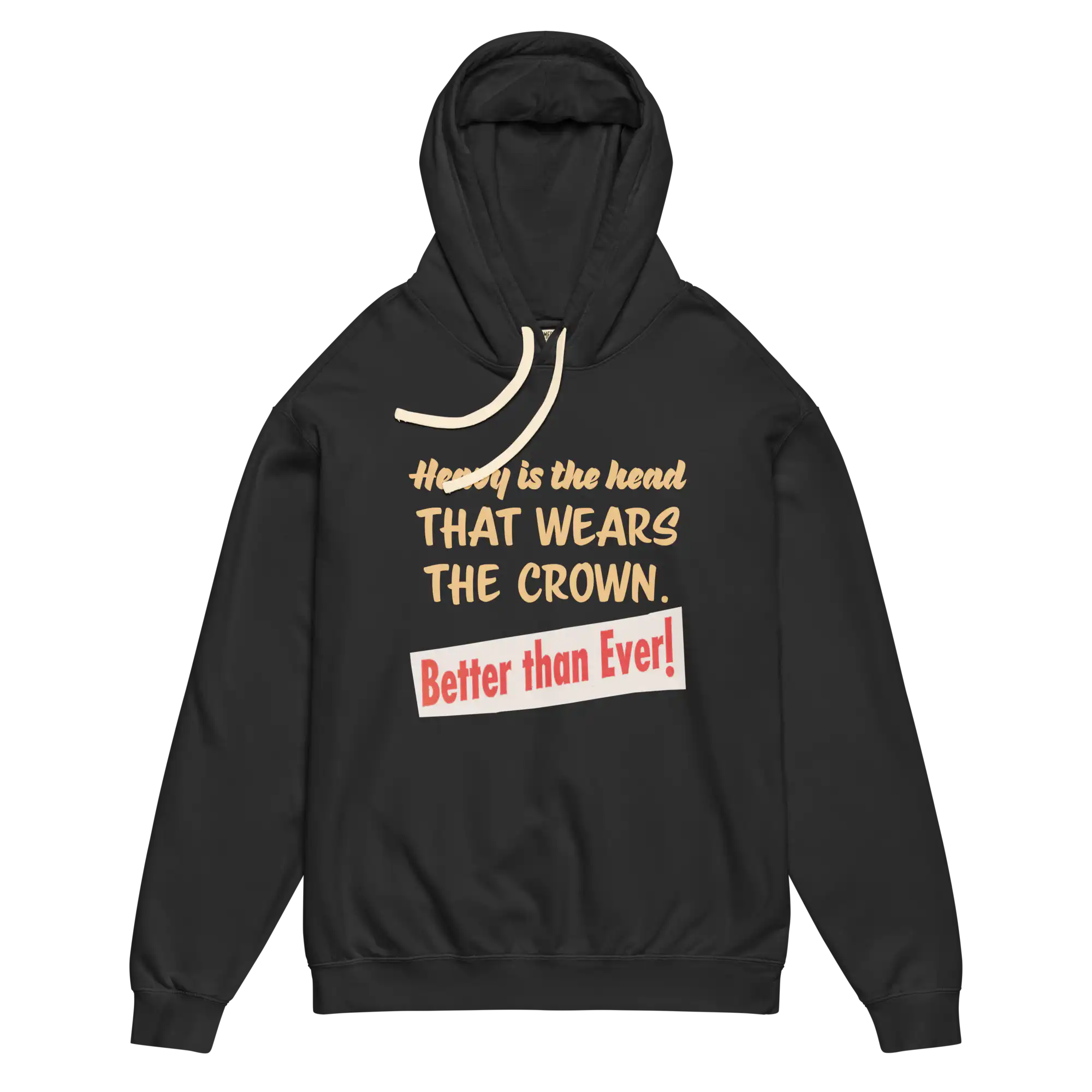 Front view of the Heavy Is the Head That Wears the Crown Hoodie showcasing premium streetwear design inspired by grind mindset and celebration energy.