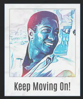Alternative view of Keep Moving On!
